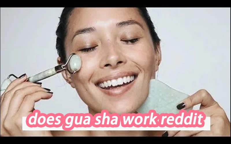 does gua sha work reddit